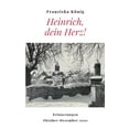 thumbnail image 1 of Heinrich, dein Herz!: Erinnerungen Oktober bis Dezember 2001, (Paperback), 1 of 1