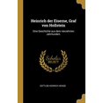 thumbnail image 1 of Heinrich Der Eiserne, Graf Von Hollstein: Eine Geschichte Aus Dem Vierzehnten Jahrhundert. German Edition Paperback 0274748096 9780274748099 Gottlob Heinrich Heinse, 1 of 1