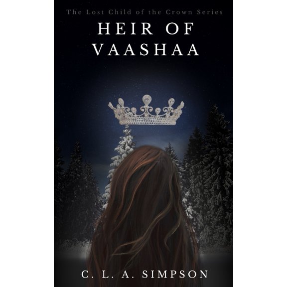 Lost Child of the Crown Heir of Vaashaa: The Lost Child of the Crown, Book 2, (Paperback)