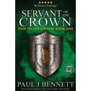 Heir to the Crown Servant of the Crown Large Print Edition, Book 1, Paperback