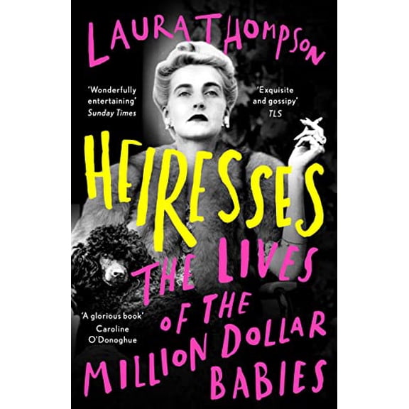 Pre-Owned Heiresses: The Lives of the Million Dollar Babies Paperback