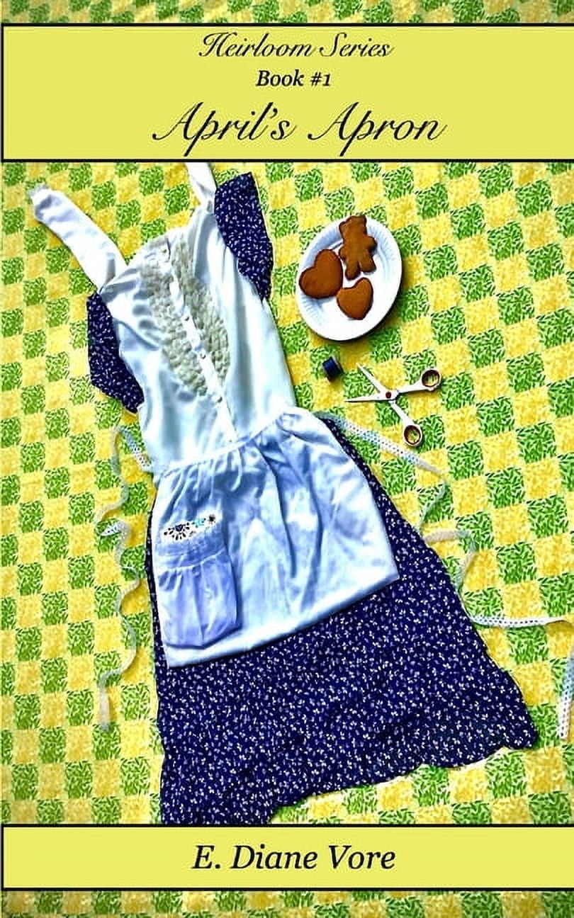 Heirloom April's Apron, Book 1, (Paperback)