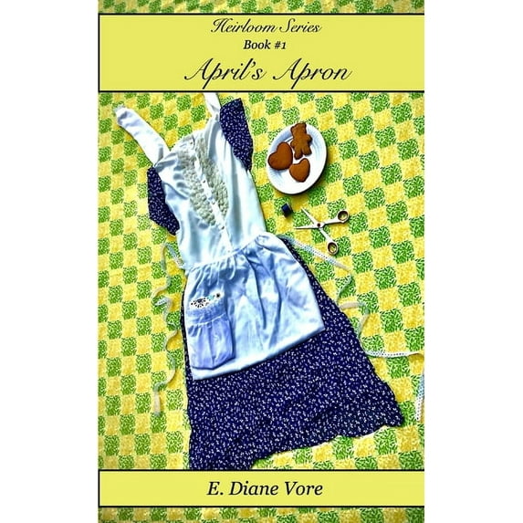 Heirloom April's Apron, Book 1, (Paperback)