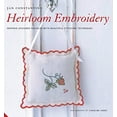 thumbnail image 1 of Pre-Owned Heirloom Embroidery: Inspired Designer Projects with Beautiful Stitching Techniques (Hardcover) 1600593461 9781600593468, 1 of 1