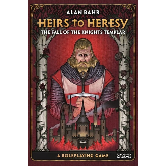 Osprey Roleplaying: Heirs to Heresy: The Fall of the Knights Templar : A Roleplaying Game (Hardcover)