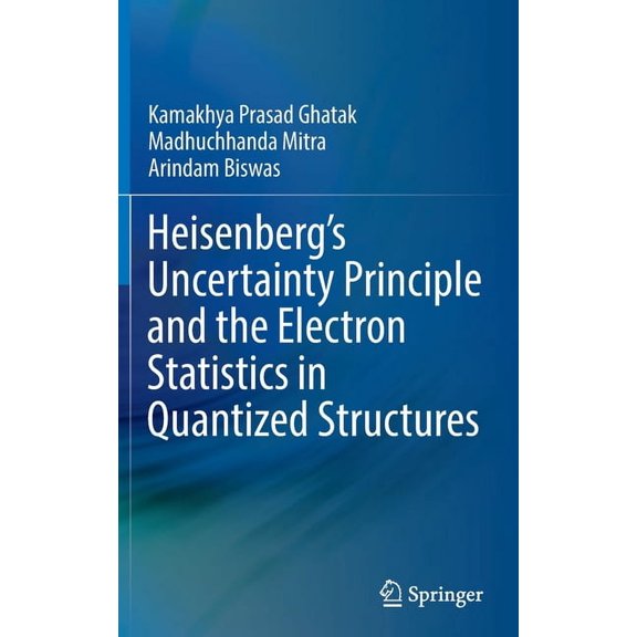 Heisenberg's Uncertainty Principle and the Electron Statistics in Quantized Structures, (Hardcover)