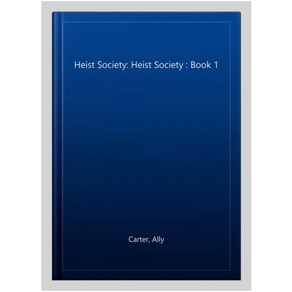 Heist Society: Heist Society : Book 1