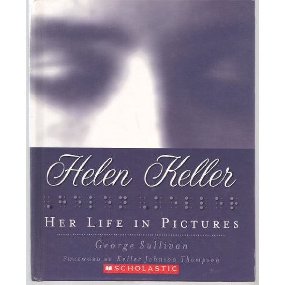 Pre-Owned Scholastic Helen Keller: Her Life In Pictures