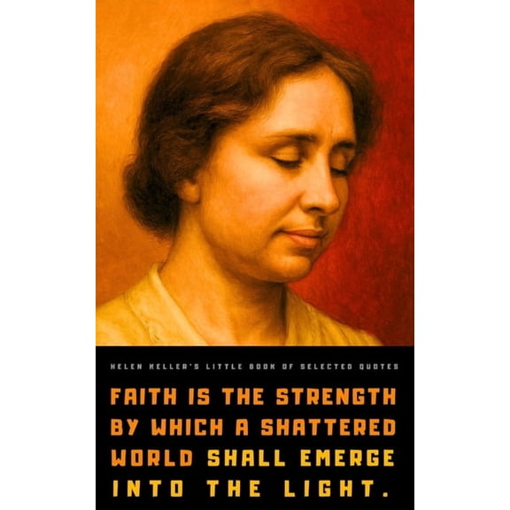 Helen Keller's Little Book of Selected Quotes, (Paperback)
