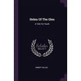 thumbnail image 1 of Helen Of The Glen : A Tale For Youth (Paperback), 1 of 1