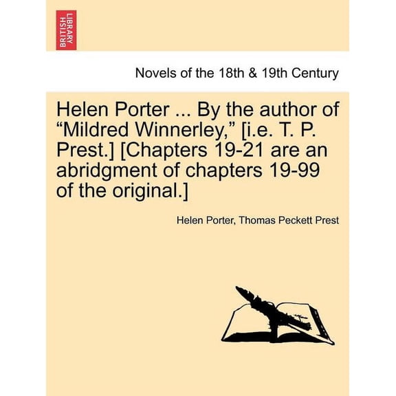 Helen Porter ... by the Author of Mildred Winnerley, [I.E. T. P. Prest.] [Chapters 19-21 Are an Abridgment of Chapters 19-99 of the Original.]