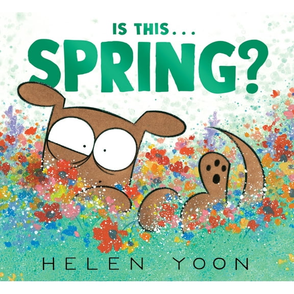 Helen Yoon's Is This . . .? Is This . . . Spring?, (Hardcover)