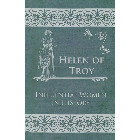 Helen of Troy - Influential Women in History, (Paperback)