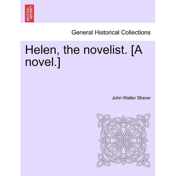 Helen, the Novelist. [A Novel.] (Paperback)