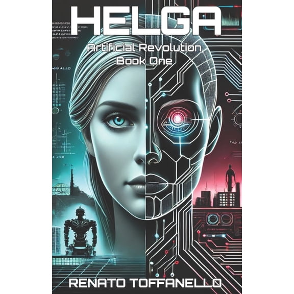 Helga, Artificial Revolution Helga, Artificial Revolution: Book 1: Birth, Book 1, (Paperback)