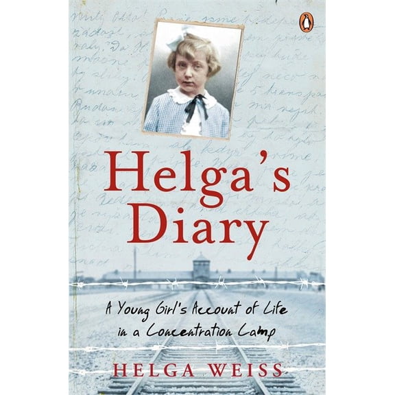 Helga's Diary: A Young Girl's Account of Life in a Concentration Camp (Paperback) by Helga Weiss