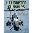 thumbnail image 1 of Helicopter Gunships: Deadly Combat Weapon Systems (Hardcover) by Wayne Mutza, 1 of 1