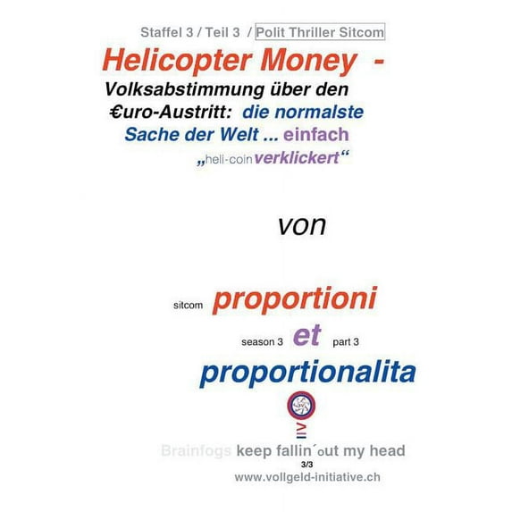 Helicopter Money - 3: Volksabstimmung über den uro-Austritt: die normalste Sache der Welt... einfach "heli-coinverk, (Paperback)