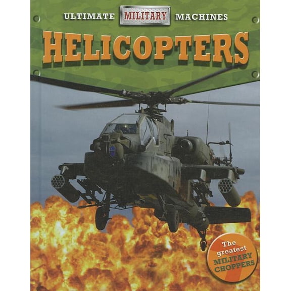 Pre-Owned Ultimate Military Machines (Smart Apple Media): Helicopters (Hardcover)
