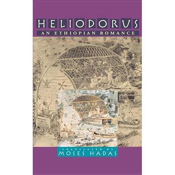 Pre-Owned Heliodorus: An Ethiopian Romance (Paperback) 0812216725 9780812216721