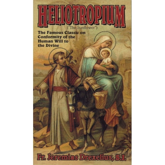 Heliotropium : Conformity of the the Human Will to the Divine (Paperback)
