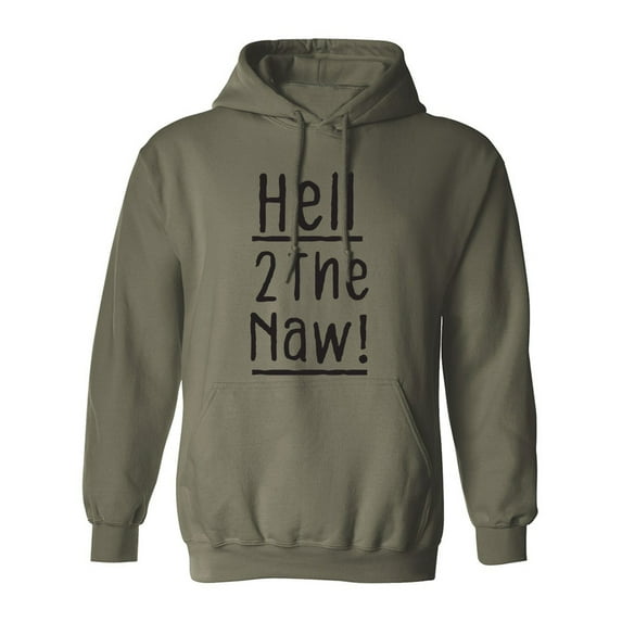 Hell 2 The Naw! Adult Hooded Sweatshirt