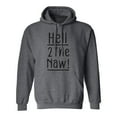 thumbnail image 1 of Hell 2 The Naw! Adult Hooded Sweatshirt, 1 of 1