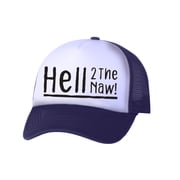 Hell 2 The Naw! Truckers Mesh snapback hat