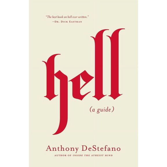 Hell: A Guide (Answers to All Your Questions about the Devil (Satan), Demons, the Afterlife, Judgement, Eternal Punishme, (Hardcover)