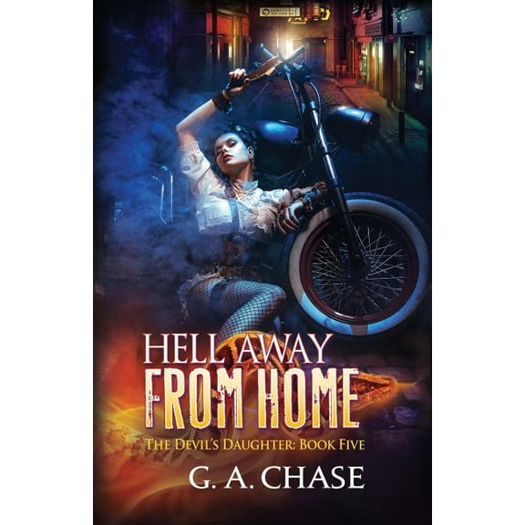 Hell Away from Home The Devils Daughter Paperback 1940299845 9781940299846 G.A. Chase