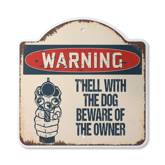 The Hell With The Dog Beware Of Owner 10” x 10” Sign | Indoor/Outdoor Plastic | SignMission Designer Security Guard Fierce Novelty Gift Funny Joke Gag Road Garage