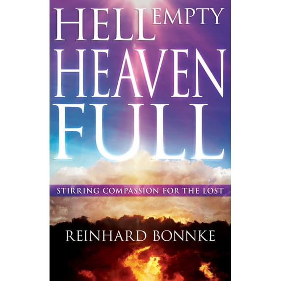 Hell Empty, Heaven Full: Stirring Compassion for the Lost, (Paperback)