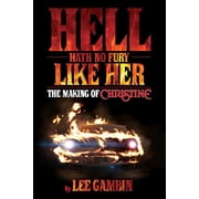 Hell Hath No Fury Like Her The Making of Christine, Paperback