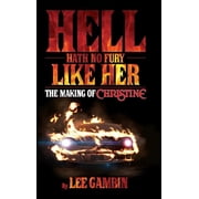 Hell Hath No Fury Like Her The Making of Christine hardback, Hardcover