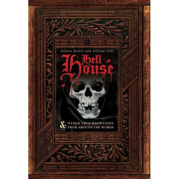 Pre-Owned Hell House: & Other True Hauntings from Around the World (Hardcover) 1402763107 9781402763106