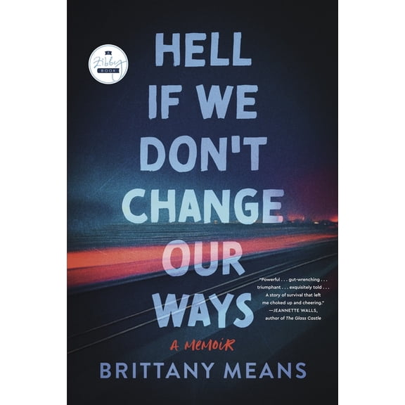 Hell If We Don't Change Our Ways: A Memoir, (Hardcover)