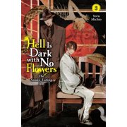 Hell Is Dark with No Flowers Light Nove Hell Is Dark with No Flowers, Vol. 3 Light Novel, Book 3, Paperback