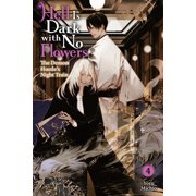 Hell Is Dark with No Flowers Light Nove Hell Is Dark with No Flowers, Vol. 4 Light Novel, Book 4, Paperback