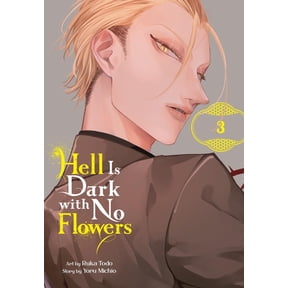 Hell Is Dark with No Flowers (Manga) Hell Is Dark with No Flowers, Vol. 3 (Manga), Book 3, (Paperback)