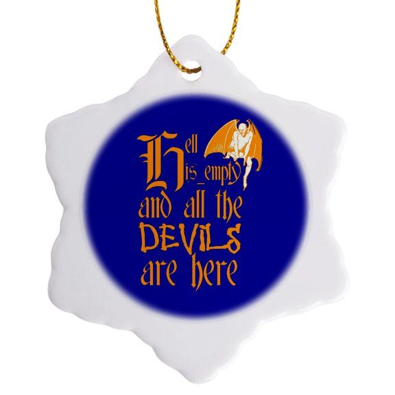 3drose, Hell Is Empty and All the Devils Are Here, 3 inch Snowflake Porcelain Ornament