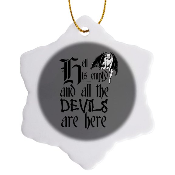 3drose, Hell Is Empty and All the Devils Are Here Black Text, 3 inch Snowflake Porcelain Ornament