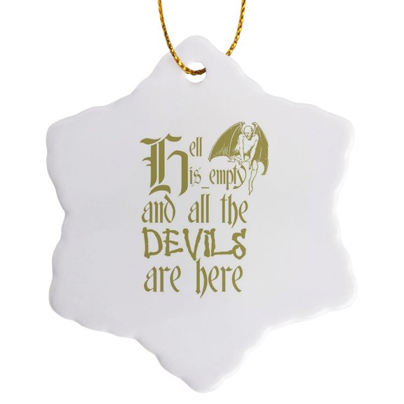 3drose, Hell Is Empty and All the Devils Are Here Grey Text on White, 3 inch Snowflake Porcelain Ornament