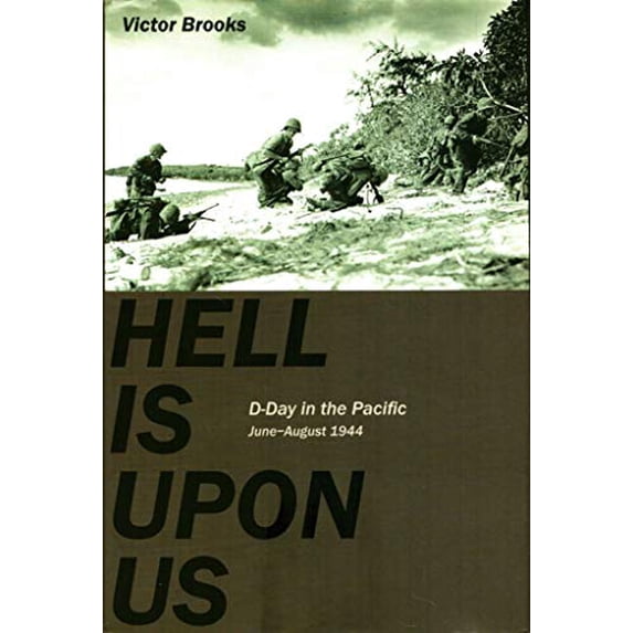 Pre-Owned Hell Is Upon Us: D-Day in the Pacific June-August 1944 (Hardcover) 0306813696 9780306813696