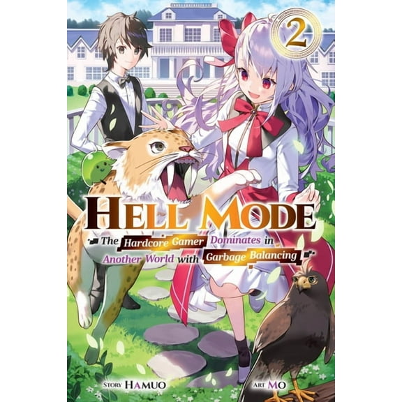 Hell Mode Hell Mode, Vol. 2: The Hardcore Gamer Dominates in Another World with Garbage Balancing Volume 2, Book 2, (Paperback)