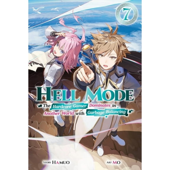 Hell Mode Hell Mode, Vol. 7: The Hardcore Gamer Dominates in Another World with Garbage Balancing, Book 7, (Paperback)