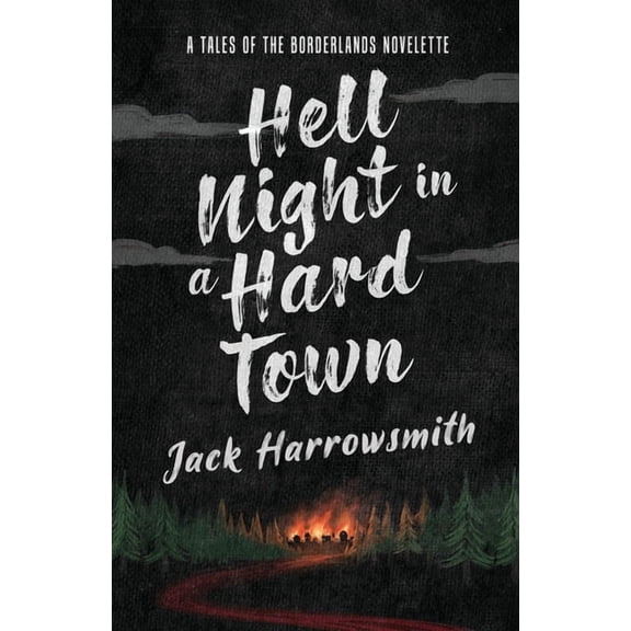 Hell Night in a Hard Town: A Tales of the Borderlands Novelette, (Paperback)