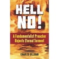thumbnail image 1 of Hell No! A Fundamentalist Preacher Rejects Eternal Torment, (Hardcover), 1 of 1