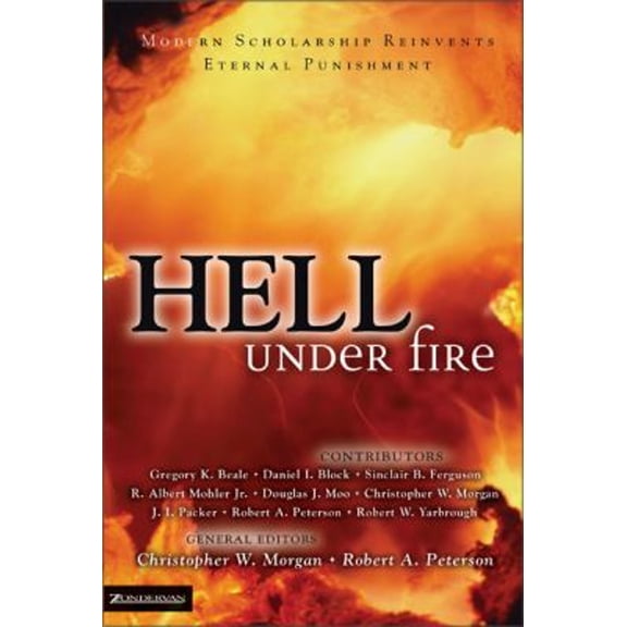 Pre-Owned Hell Under Fire: Modern Scholarship Reinvents Eternal Punishment (Paperback) 0310240417 9780310240419