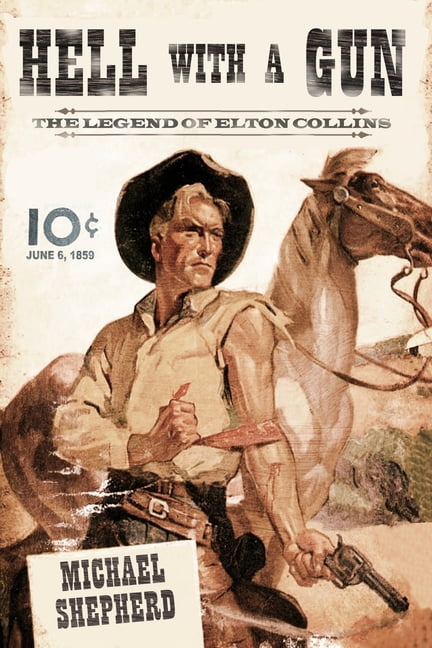 Hell With A Gun: The Legend of Elton Collins (Paperback)