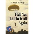 thumbnail image 1 of Pre-Owned Hell, Yes, I'd Do It All Again (Paperback) 1934335010 9781934335017, 1 of 1